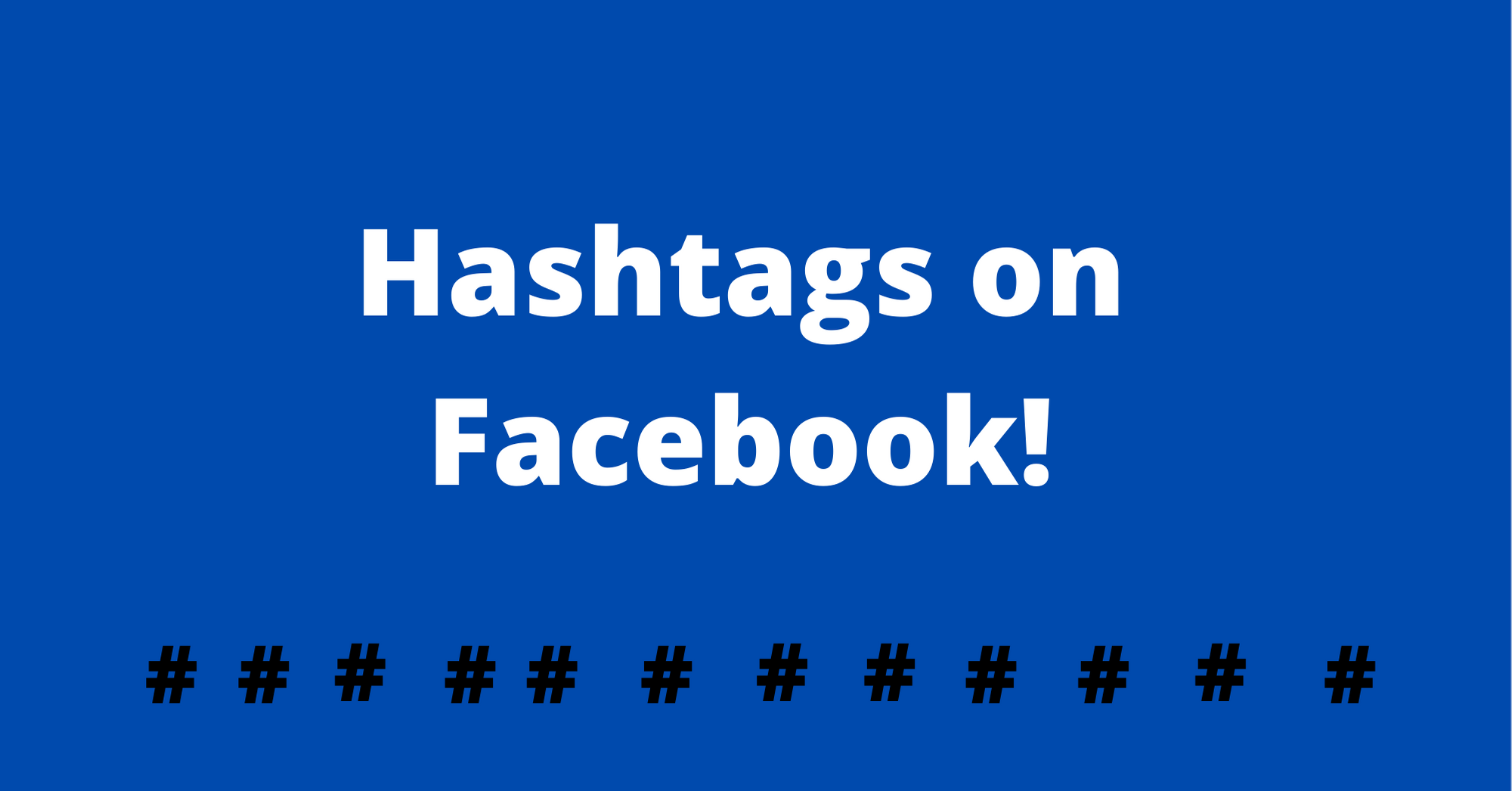 Should I use Hashtags on Facebook? Social Media Sussex